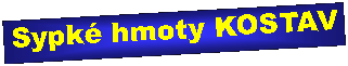 Textov pole: Sypk hmoty KOSTAV 